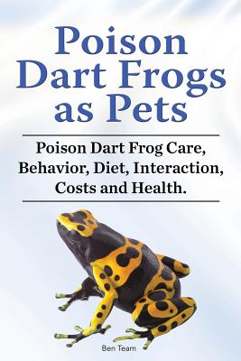 Poison Dart Frogs as Pets. Poison Dart Frog Care, Behavior, Diet, Interaction, Costs and Health. Cover Image