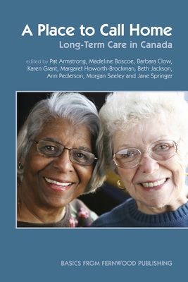 A Place to Call Home: Long-Term Care in Canada Cover Image