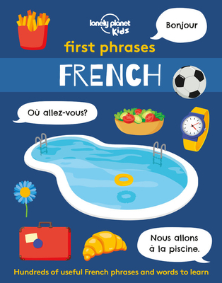 Lonely Planet Kids First Phrases - French 1 By Lonely Planet Kids, Andy Mansfield (Illustrator) Cover Image