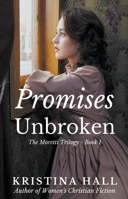 Promises Unbroken (The Moretti Trilogy #1)