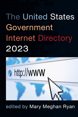 The United States Government Internet Directory 2023 By Mary Meghan Ryan (Editor) Cover Image