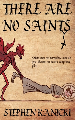 There Are No Saints By Stephen Kanicki Cover Image