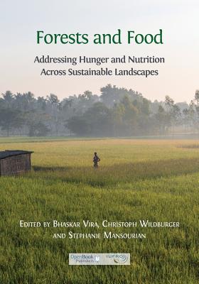 Forests and Food: Addressing Hunger and Nutrition Across Sustainable Landscapes Cover Image