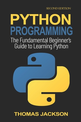 Python Programming: The Fundamental Beginner's Guide to Learning Python