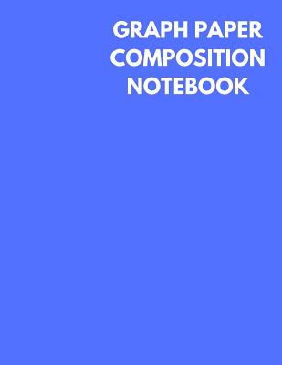 Graph Paper Composition Notebook: Blue Color Cover, Grid Paper Notebook, 4x4 Quad Ruled, 106 Sheets (Large, 8.5 X 11) Cover Image