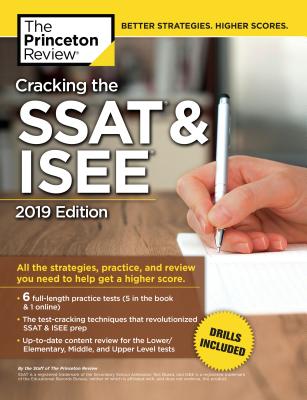 Cracking the SSAT & ISEE, 2019 Edition: All the Strategies, Practice, and Review You Need to Help Get a Higher Score (Private Test Preparation) Cover Image