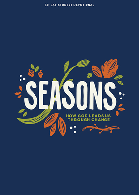 Seasons - Teen Devotional: How God Leads Us Through Change Volume 11 (Lifeway Students Devotions)