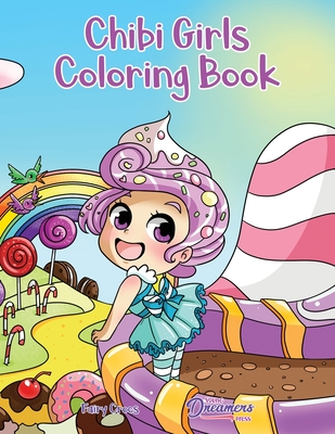 Chibi Girls Coloring Book: Anime Coloring For Kids Ages 6-8, 9-12 (Coloring Books for Kids #9) By Young Dreamers Press, Fairy Crocs (Illustrator) Cover Image