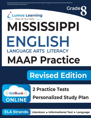 Mississippi Academic Assessment Program Test Prep: Grade 8 English Language Arts Literacy (ELA) Practice Workbook and Full-length Online Assessments: Cover Image