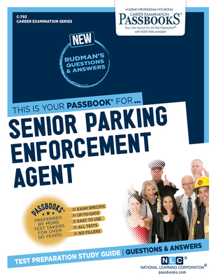 Senior Parking Enforcement Agent (C-793): Passbooks Study Guide (Career Examination Series #793) By National Learning Corporation Cover Image