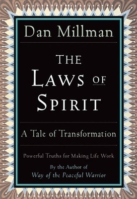 The Laws of Spirit: A Tale of Transformation By Dan Millman Cover Image