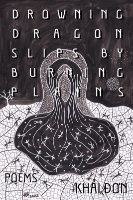 Drowning Dragon Slips by Burning Plains: Poems (Diasporic Vietnamese Artists Network)