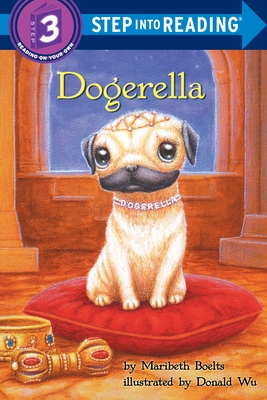 Dogerella (Step into Reading) By Maribeth Boelts, Donald Wu (Illustrator) Cover Image
