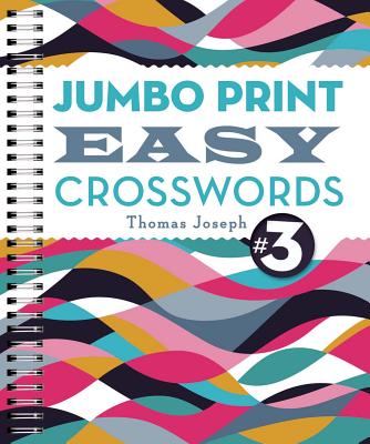 Jumbo Print Easy Crosswords #3 (Large Print Crosswords) By Thomas Joseph Cover Image