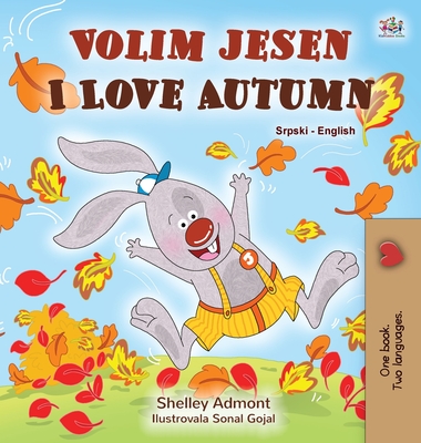 I Love Autumn (Serbian English Bilingual Children's Book - Latin alphabet) Cover Image