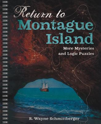 Return to Montague Island: More Mysteries and Logic Puzzles: Volume 2 (Montague Island Mysteries #2)