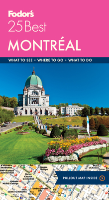 Fodor's Montreal 25 Best (Full-Color Travel Guide #9)