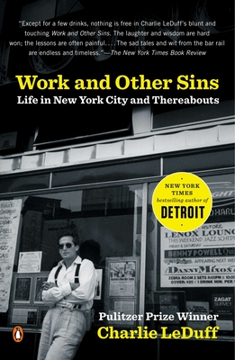 Work and Other Sins: Life in New York City and Thereabouts By Charlie LeDuff Cover Image