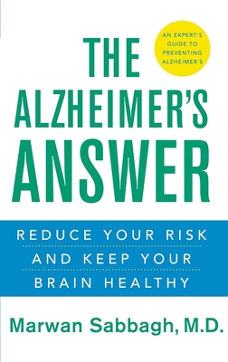 The Alzheimer's Answer: Reduce Your Risk and Keep Your Brain Healthy Cover Image