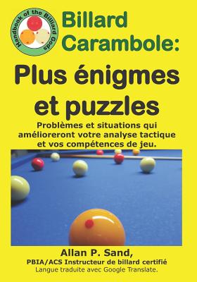 Billard Carambole - Plus énigmes et puzzles: Problèmes et situations qui amélioreront votre analyse tactique et vos compétences de jeu. Cover Image