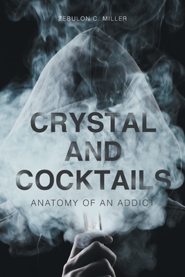 Crystal and Cocktails: Anatomy of an Addict Cover Image