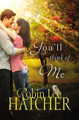 You'll Think of Me By Robin Lee Hatcher Cover Image