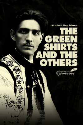 The Green Shirts and the Others: A History of Facism in Hungary and Romania By Nicholas M. Talavera Cover Image