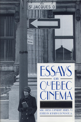 Essays on Quebec Cinema By Joeseph I. Donohoe (Editor) Cover Image