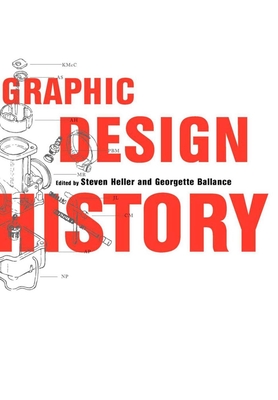 Graphic Design History By Georgette Ballance, Steven Heller Cover Image