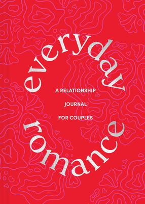 Everyday Romance: A Relationship Journal for Couples By Chronicle Books Cover Image