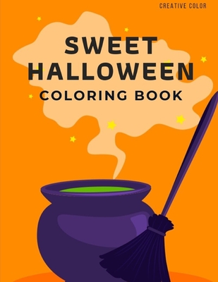 Sweet Halloween Coloring Book: Spooky Books Designs Patterns For Relaxation Ghost, Zombies, Skull, Ghost Doll, Mummy, kids ages 3-5 Cover Image