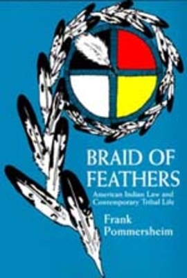 Braid of Feathers: American Indian Law and Contemporary Tribal Life