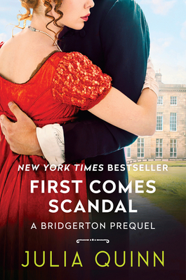 First Comes Scandal: A Bridgerton Prequel By Julia Quinn Cover Image