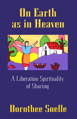 On Earth as in Heaven: A Liberation Spirituality of Sharing Cover Image