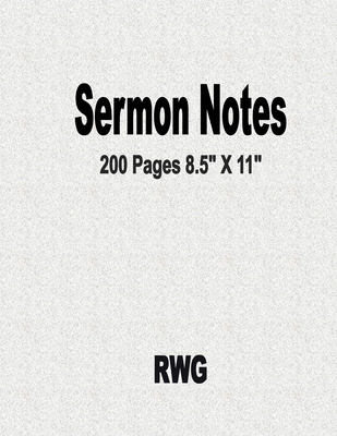 Sermon Notes: 200 Pages 8.5 X 11 By Rwg Cover Image