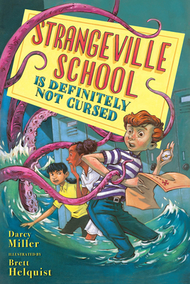 Strangeville School Is Definitely Not Cursed By Darcy Miller, Brett Helquist (Illustrator) Cover Image
