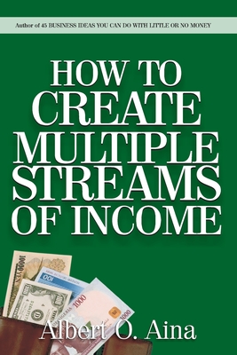 How to Create Multiple Streams of Income By Albert O. Aina Cover Image