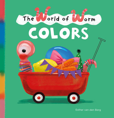 The World of Worm. Colors By Esther Van Den Berg, Esther Van Den Berg (Illustrator) Cover Image