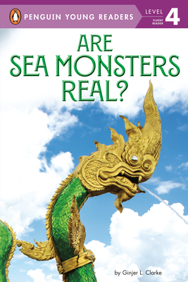 Are Sea Monsters Real? (Penguin Young Readers, Level 4) By Ginjer L. Clarke Cover Image