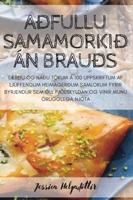 Aðfullu Samamorkið Án Brauðs By Jessica Helgadóttir Cover Image