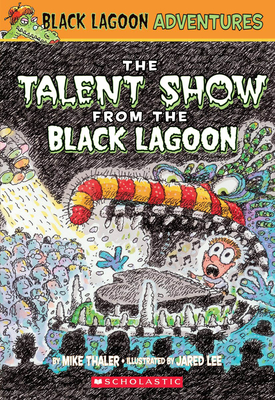 The Talent Show from the Black Lagoon (Black Lagoon Adventures #2) By Mike Thaler, Jared Lee (Illustrator) Cover Image