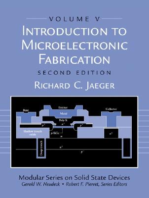 Introduction to Microelectronic Fabrication: Volume 5 (Modular Series on Solid State Devices)