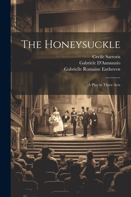 The Honeysuckle: A Play in Three Acts Cover Image