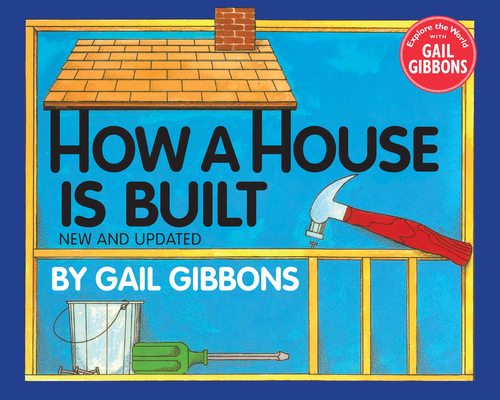 How a House Is Built (New & Updated) By Gail Gibbons Cover Image