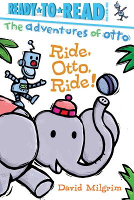 Ride, Otto, Ride!: Ready-to-Read Pre-Level 1 (The Adventures of Otto) Cover Image