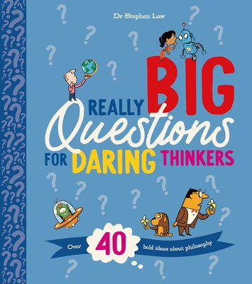 Really Big Questions For Daring Thinkers: Over 40 Bold Ideas about Philosophy Cover Image