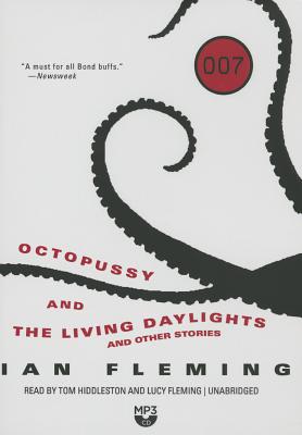 Octopussy and the Living Daylights, and Other Stories (James Bond #14)