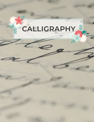 Calligraphy Workbook: Modern Calligraphy Practice Sheets - 120 Sheet Pad  (Paperback)