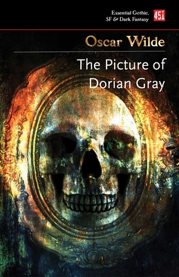 The Picture of Dorian Gray (Essential Gothic, SF & Dark Fantasy)