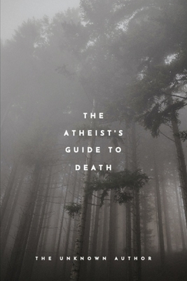 The Atheist's Guide To Death (The Love)